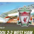 LFC 2-2 West Ham at Anfield
