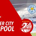 Leicester v Liverpool - League Cup R3
