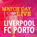 Champions League Quarter Final LFC v Porto