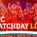 LFC Live UEFA Champions League Match Coverage