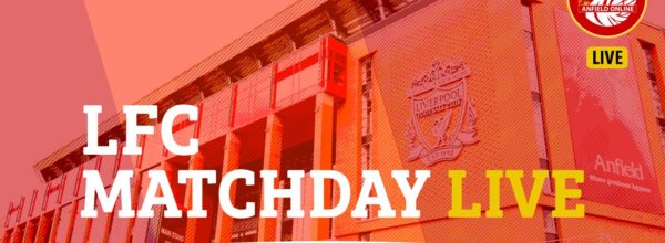 Anfield LFC Matchday Live