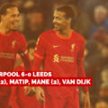 Liverpool 6-0 Leeds: Virgil van Dijk and Joel Matip both score