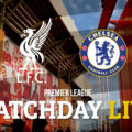 Live: Liverpool v Chelsea match updates