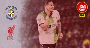 LIVE Luton Town v Liverpool FC